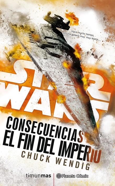 STAR WARS CONSECUENCIAS EL FIN DEL IMPERIO | 9788491465867 | CHUCK WENDING | Universal Cómics