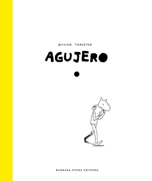 AGUJERO | 9788415208556 | ØYVIND TORSETER | Universal Cómics