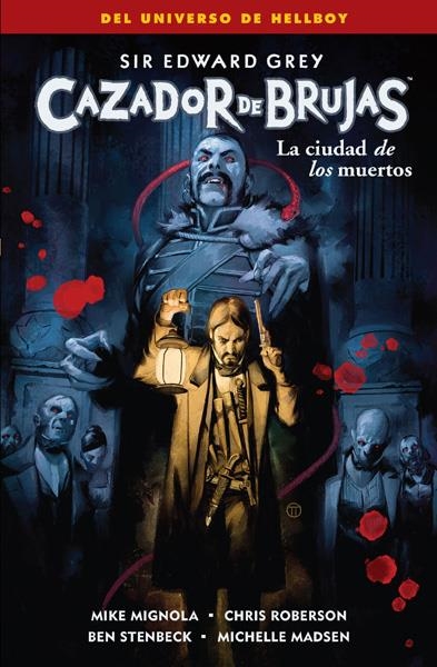 CAZADOR DE BRUJAS # 04 LA CIUDAD DE LOS MUERTOS | 9788467927214 | MIKE MIGNOLA - CHRIS ROBERSON - BEN STENBECK - MICHELLE MADSEN | Universal Cómics