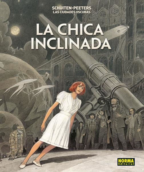 LAS CIUDADES OSCURAS # 06 LA CHICA INCLINADA | 9788467927740 | FRANCOISE SCHUITEN - BENOIT PEETERS