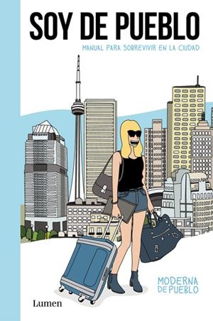 2aMA SOY DE PUEBLO (MANUAL PARA SOBREVIVIR A LA CIUDAD) | 2M149451 | MODERNA DE PUEBLO
