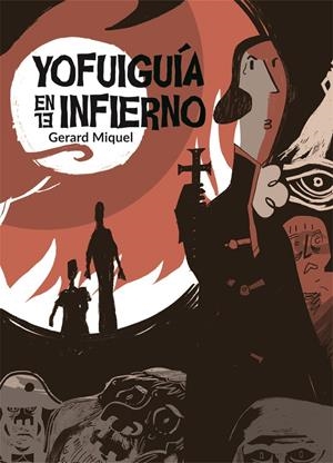 YO FUÍ GUÍA EN EL INFIERNO | 9788494614231 | GERARD MIQUEL