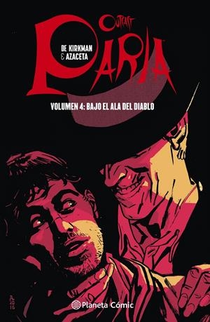 PARIA # 04 BAJO EL ALA DEL DIABLO | 9788491467427 | ROBERT KIRKMAN - PAUL AZACETA | Universal Cómics