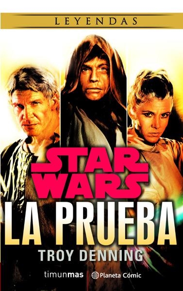 STAR WARS LA PRUEBA | 9788491467342 | TROY DENNING | Universal Cómics