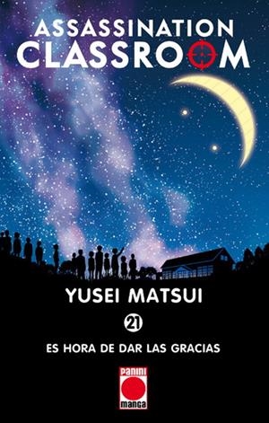 ASSASSINATION CLASSROOM # 21 ES HORA DE DAR LAS GRACIAS | 9788491673194 | MATSUI YUSEI | Universal Cómics