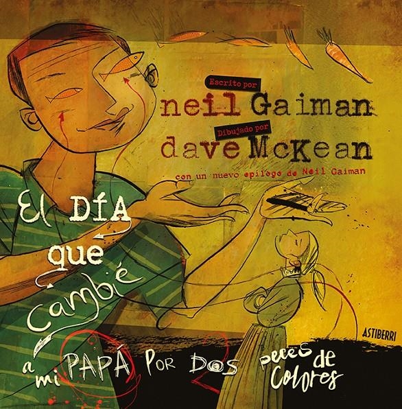 EL DIA QUE CAMBIÉ A MI PADRE POR DOS PECES DE COLORES | 9788416880454 | NEIL GAIMAN - DAVE McKEAN