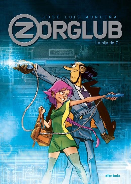 ZORGLUB # 01 LA HIJA DE Z | 9788416507917 | JOSE LUIS MUNUERA | Universal Cómics