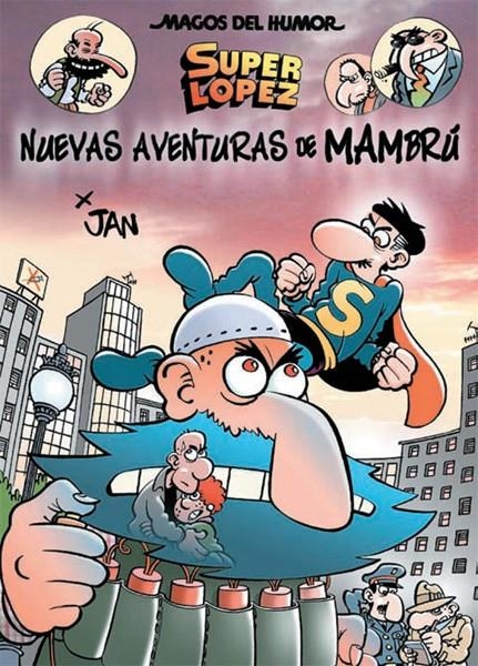 MAGOS DEL HUMOR # 187 SUPERLÓPEZ, NUEVAS AVENTURAS DE MAMBRÚ | 9788466662819 | JAN - EFEPE | Universal Cómics