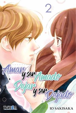 AMAR Y SER AMADO, DEJAR Y SER DEJADO # 02 | 9788417292898 | IO SAKISAKA | Universal Cómics