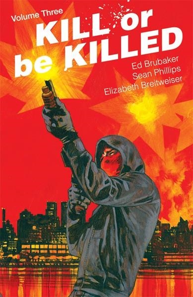 USA KILL OR BE KILLED TP VOL 03 | 978153430471051699 | ED BRUBAKER - SEAN PHILLIPS - ELISABETH BREITWEISER | Universal Cómics