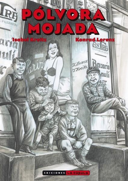 PÓLVORA MOJADA | 9788416400881 | ISABEL KREITZ - KONRAD LORENZ | Universal Cómics