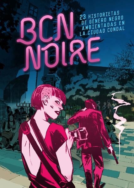 BCN NOIRE | 9788467930641 | ANDREU MARTÍN - ENRIQUE SÁNCHEZ ABULÍ - JORGE ZENTNER - JOAN MUNDET - NATACHA BUSTOS - RAULE