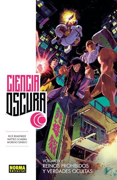 CIENCIA OSCURA # 06 PROHIBIDOS Y VERDADES OCULTAS | 9788467929058 | RICK REMENDER - MATTEO SCALERA - MORENO  DINISIO