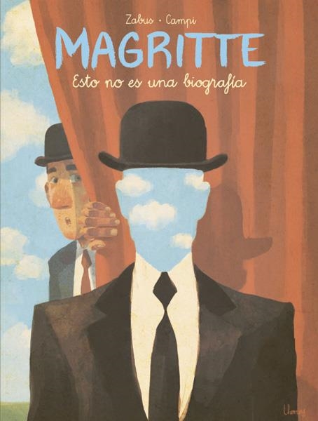 MAGRITTE, ESTO NO ES UNA BIOGRAFÍA | 9788467927221 | THOMAS CAMPI - VINCENT ZABUS | Universal Cómics