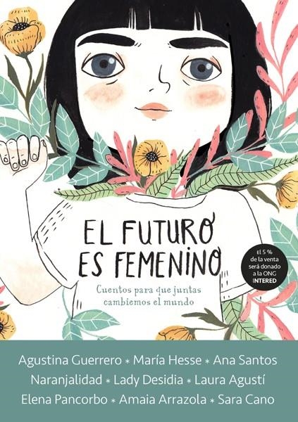 EL FUTURO ES FEMENINO | 9788416588602 | AGUSTINA GUERRERO - MARÍA HESSE - ANA SANTOS - NARANJALIDAD - LADY DESIDIA | Universal Cómics