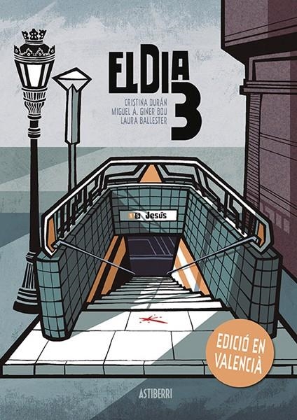 EL DÍA 3 EDICIÓN EN VALENCIÀ | 9788416880690 | CRISTINA DURAN - MIGUEL A. GINER BOU - LAURA BALLESTER | Universal Cómics