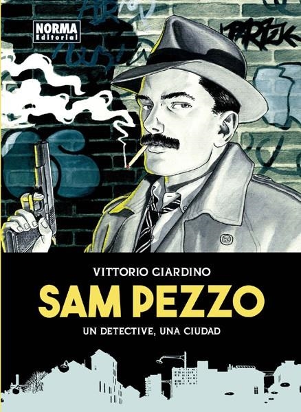SAM PEZZO, UN DETECTIVE, UNA CIUDAD | 9788467928945 | VITTORIO GIARDINO | Universal Cómics