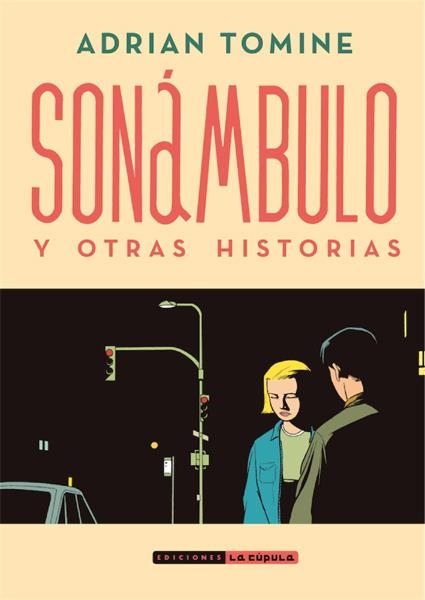 SONÁMBULO Y OTRAS HISTORIAS NUEVA EDICIÓN | 9788416400898 | ADRIAN TOMINE | Universal Cómics