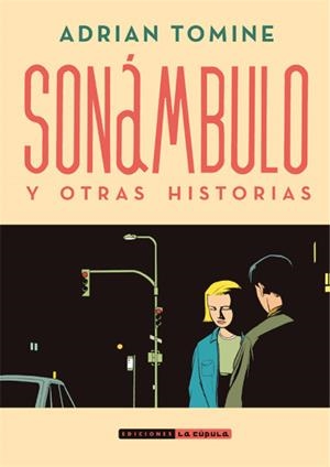 SONAMBULO Y OTRAS HISTORIAS (NUEVA EDICION) | 9788416400898 | ADRIAN TOMINE | Universal Cómics