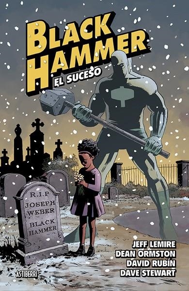 BLACK HAMMER # 02 EL SUCESO | 9788416880546 | JEFF LEMIRE - DEAN ORMSTON - DAVID RUBIN - DAVE STEWART