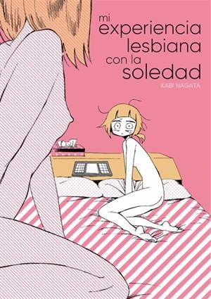 MI EXPERIENCIA LESBIANA CON LA SOLEDAD | 9788417058098 | KABI NAGATA | Universal Cómics
