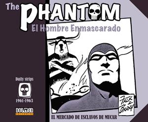 THE PHANTOM / EL HOMBRE ENMASCARADO TIRAS DIARIAS 1961-1963 EL MERCADO DE ESCLAVOS DE MUCAR | 9788417389093 | LEE FALK - SY BARRY | Universal Cómics