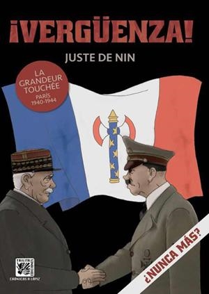 VERGÜENZA ! PARÍS, LA GRANDEUR TOUCHÉE 1940 - 1944 | 9788416249268 | LLUIS JUSTE DE NIN | Universal Cómics