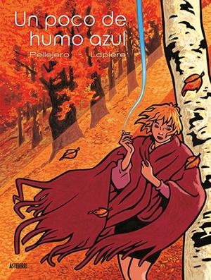 UN POCO DE HUMO AZUL | 9788416880614 | RUBÉN PELLEJERO - DENIS LAPIÈRE | Universal Cómics