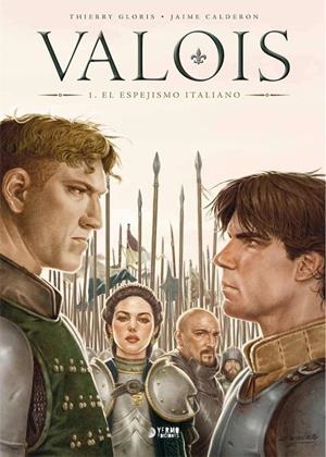 VALOIS # 01 EL ESPEJISMO ITALIANO | 9788417085391 | THIERRY GLORIS - JAIME CALDERÓN | Universal Cómics