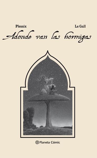 ADONDE VAN LAS HORMIGAS | 9788491467908 | FRANK LE GALL - PLESSIX | Universal Cómics
