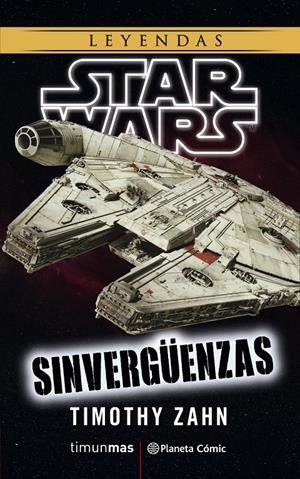 STAR WARS SINVERGÜENZAS | 9788491467779 | TIMOTHY ZAHN | Universal Cómics