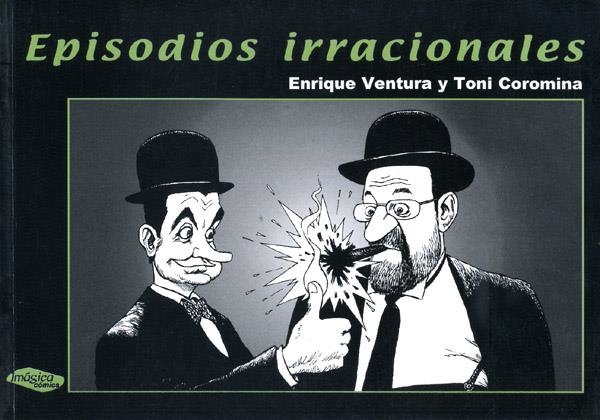 EPISODIOS IRRACIONALES | 9788495772084 | ENRIQUE VENTURA - TONI  COROMINA | Universal Cómics