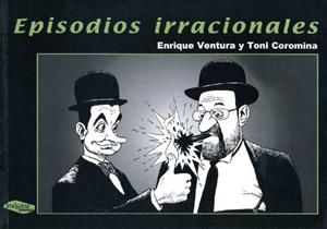 EPISODIOS IRRACIONALES | 9788495772084 | ENRIQUE VENTURA - TONI  COROMINA