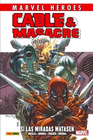COLECCIONABLE HÉROES MARVEL # 087 CABLE & MASACRE, SI LAS MIRADAS MATASEN | 9788491674115 | FABIAN NICIEZA - PATRICK ZIRCHER - MARK BROOKS - LAN MEDINA | Universal Cómics