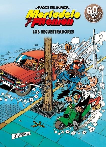 MAGOS DEL HUMOR # 191 MORTADELO Y FILEMÓN, LOS SECUESTRADORES | 9788466663304 | FRANCISCO IBÁÑEZ | Universal Cómics