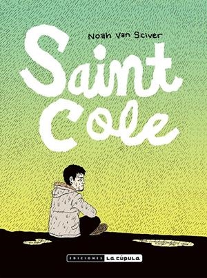 SAINT COLE | 9788416400973 | NOAH VAN SCIVER | Universal Cómics