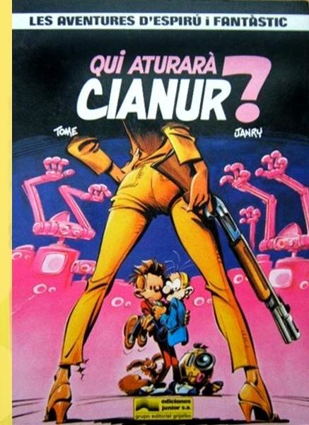 LES AVENTURES D'ESPIRÚ I FANTÀSTIC # 21 QUI ATURARÀ CIANUR ? | 151658 | TOME - JANRY | Universal Cómics