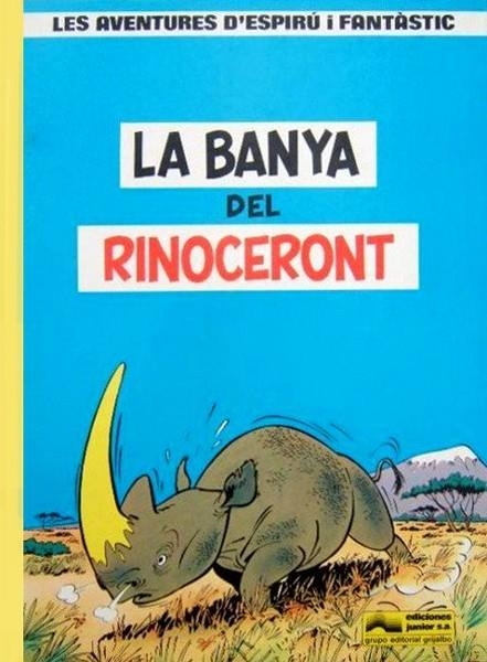 LES AVENTURES D'ESPIRÚ I FANTÀSTIC # 04 LA BANYA DEL RINOCERONT | 151660 | ANDRE FRANQUIN | Universal Cómics