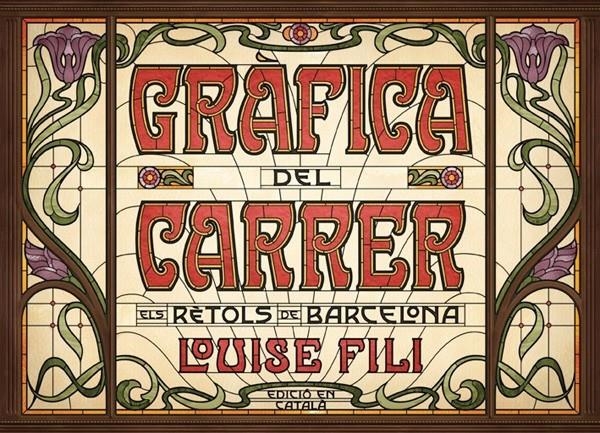 GRAFICA DEL CARRER, ELS RETOLS DE BARCELONA | 9788425230813 | LOUISE FILI | Universal Cómics