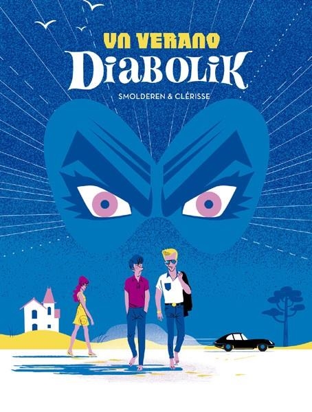 UN VERANO DIABOLIK | 9788467930955 | THIERRY SMOLDEREN - ALÉXANDRE CLÉRISSE | Universal Cómics