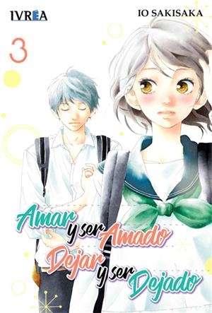 AMAR Y SER AMADO, DEJAR Y SER DEJADO # 03 | 9788417356415 | IO SAKISAKA | Universal Cómics