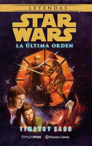 STAR WARS LA ÚLTIMA ORDEN | 9788491468899 | TIMOTHY ZHAN | Universal Cómics