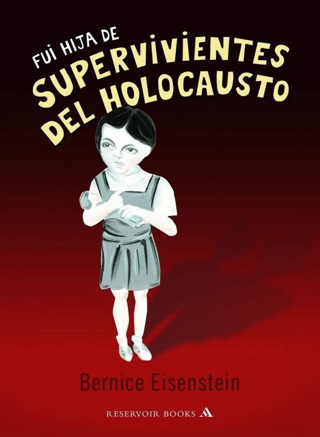 FUI HIJA DE SUPERVIVIENTES DEL HOLOCAUSTO | 9788439720768 | EISENSTEIN,BERNICE | Universal Cómics