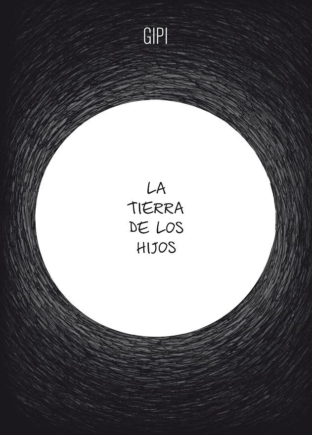 LA TIERRA DE LOS HIJOS | 9788416131389 | GIPI | Universal Cómics