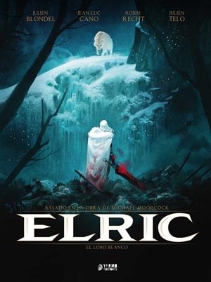 ELRIC # 03 EL LOBO BLANCO | 9788417085407 | MICHAEL MOORCOCK - JULIEN BLONDEL - ROBIN RECHT - JEAN-LUC CANO - JULIEN TELO | Universal Cómics