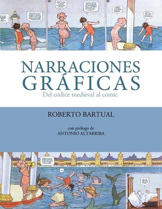 NARRACIONES GRÁFICAS | 9788461688579 | BARTUAL MORENO, ROBERTO | Universal Cómics