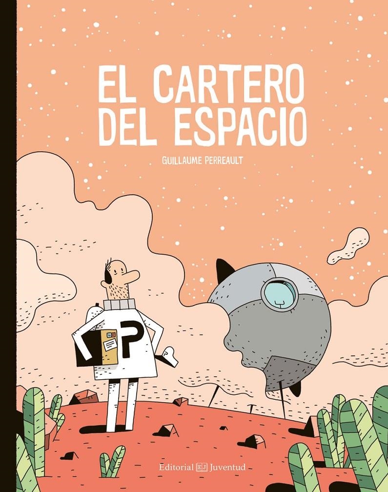 EL CARTERO DEL ESPACIO | 9788426144973 | GUILLAUME PERREAULT | Universal Cómics