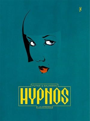 HYPNOS # 01 LA APRENDIZ | 9788416435357 | ATTILA FUTAKI - LAURENT GALANDON | Universal Cómics