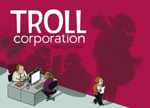 TROLL CORPORATION | 9788416880669 | LAURA PACHECO - CARMEN PACHECO | Universal Cómics