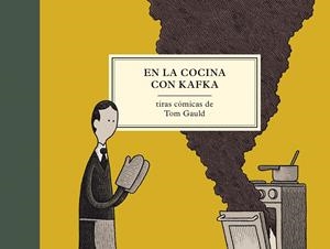 EN LA COCINA CON KAFKA | 9788416131358 | TOM GAULD | Universal Cómics